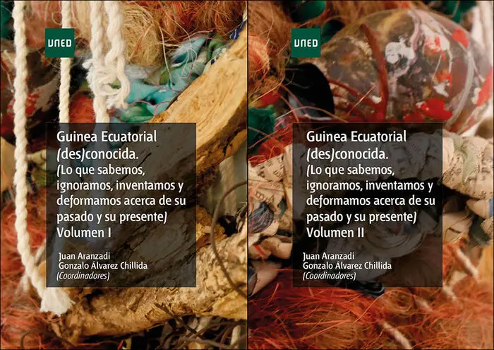 Guinea Ecuatorial (Des)Conocida. (Lo que Sabemos, Ignoramos, Inventamos y Deformamos Acerca de Su Pa