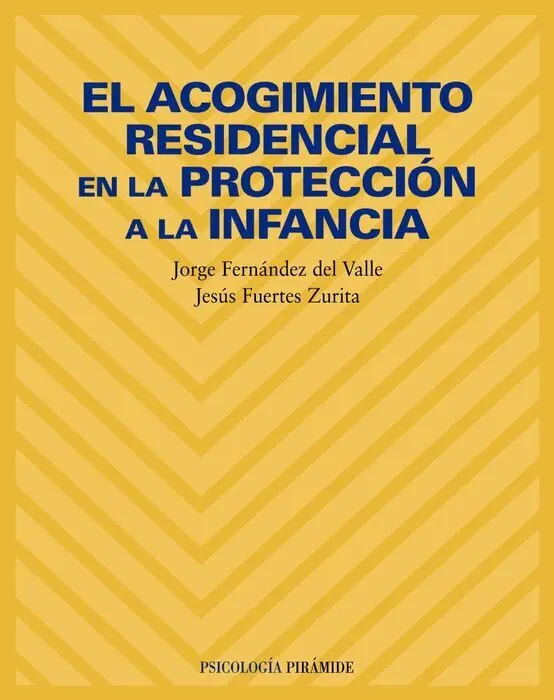 Acogimiento Residencial en la Proteccion a la Infancia, el.