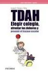 Tdah: Elegir el Colegio, Afrontar los Deberes y Prevenir el Fracaso Escolar
