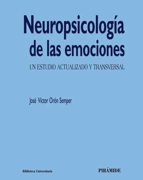 Neuropsicología de las Emociones. Un Estudio Actualizado y Transversal