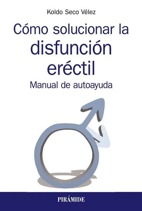 Cómo Solucionar la Disfunción Eréctil