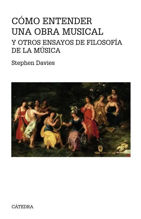 Cómo Entender una Obra Musical y Otros Ensayos de Filosofía de la Música