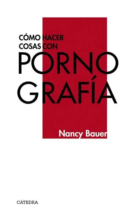 Cómo Hacer Cosas con Pornografía