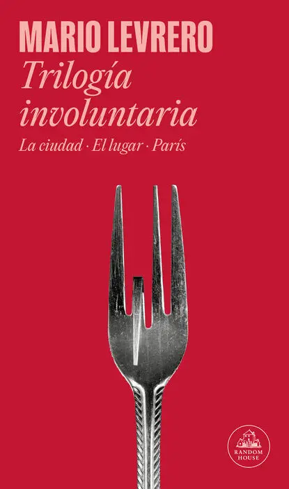 Trilogía Involuntaria (La Ciudad el Lugar París)