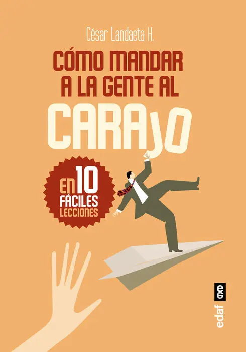 Como Mandar a la Gente Al Carajo. En 10 Faciles Lecciones
