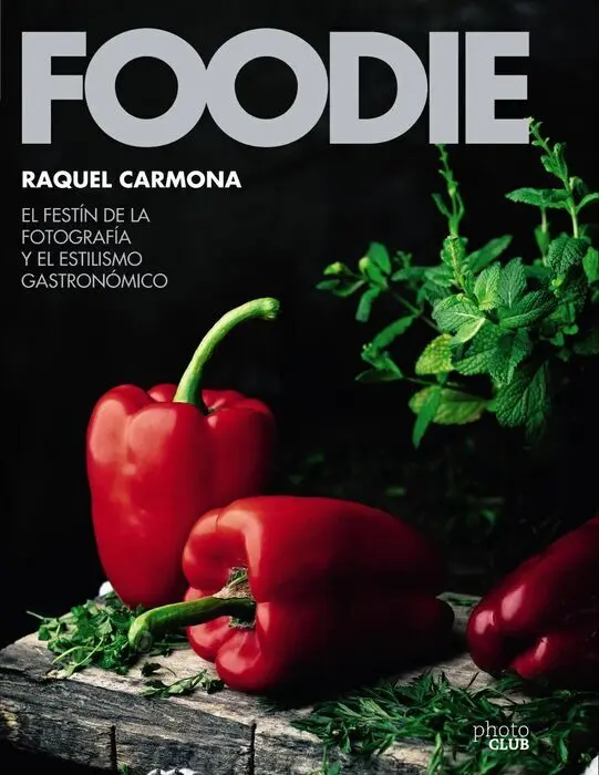 Foodie. El Festín de la Fotografía y el Estilismo Gastronómico