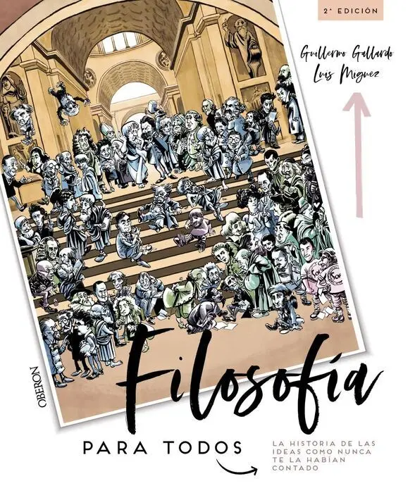 Filosofía para Todos. La Historia de las Ideas Como Nunca te la Habían Contado