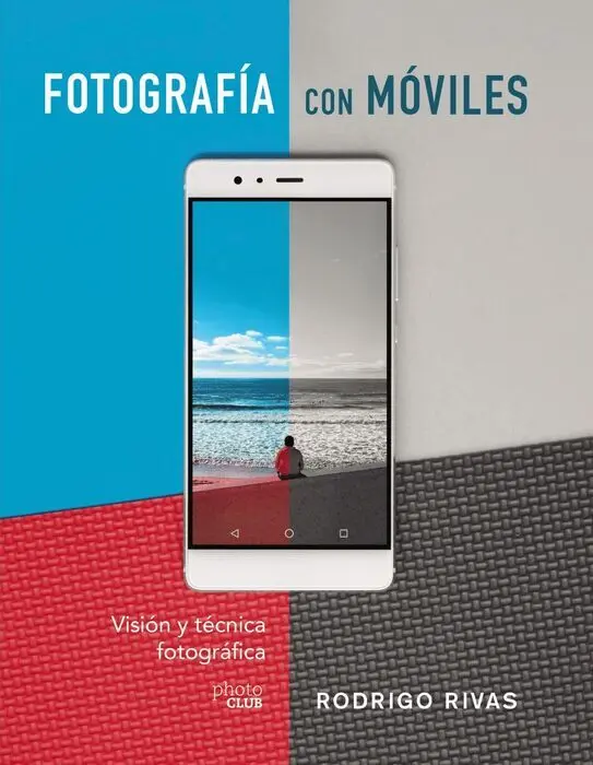 Fotografia con Móviles. Visión y Técnica Fotográfica