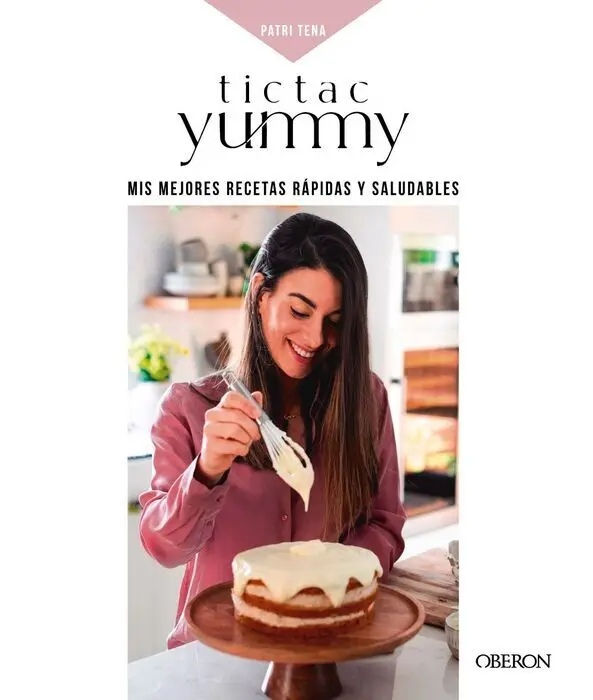 Tictacyummy Mis Mejores Recetas, Saludables y Sencillas
