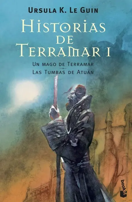 Historias de Terramar I. Un Mago de Terramar /Las Tumbas de Atuan