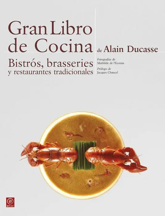 Gran Libro de Cocina de Alain Ducasse. Bistrós, Brasseries y Restaurantes Tradic