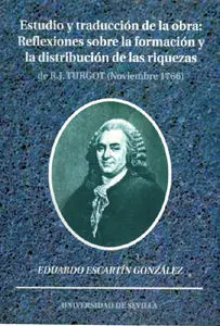 Reflexiones Sobre la Formacion y la Distribucion de las Riquezas de R. J. Turgot (Noviembre 1776)
