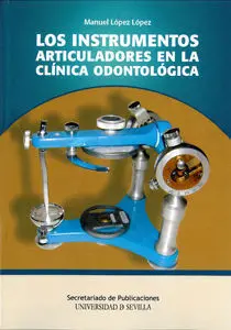 Los Instrumentos Articuladores en la Clã?Ânica Odontolã?³Gica