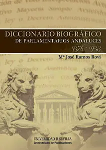 Diccionario Biogrã?¡Fico de Parlamentarios Andaluces 1876 - 1923