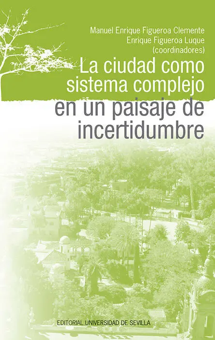 La Ciudad Como Sistema Complejo en un Paisaje de Incertidumbre