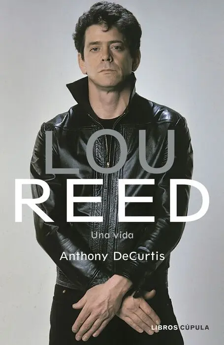 Lou Reed. Una Vida
