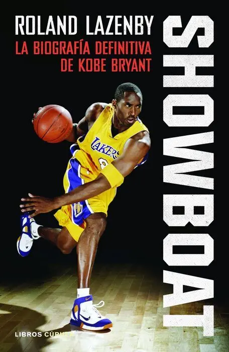 Showboat. La Biografia Definitiva de Kobe Bryant