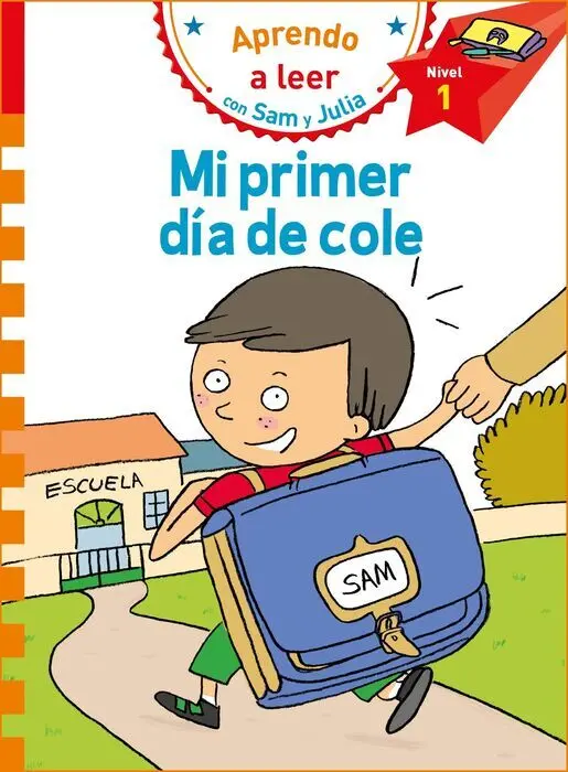 Mi Primer Día de Cole (Aprendo a Leer con Sam y Julia)