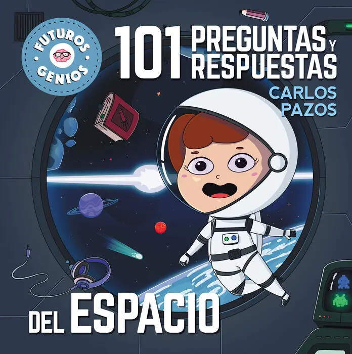 El Espacio. 101 Preguntas y Respuestas (Futuros Genios)
