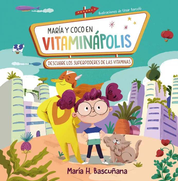 María y Coco en Vitaminápolis. Descubre los Superpoderes de las Vitaminas
