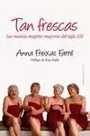 Tan Frescas. Las Nuevas Mujeres Mayores del Siglo Xxi