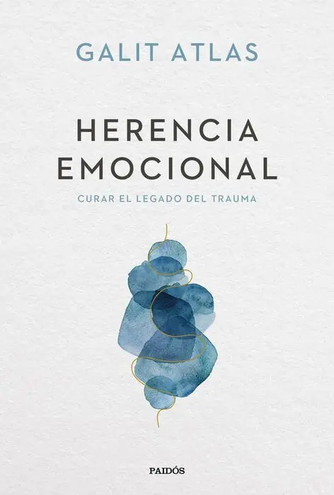 Herencia Emocional. Curar el Legado del Trauma