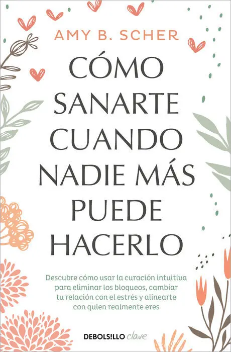 Cómo Sanarte Cuando Nadie Más Puede Hacerlo