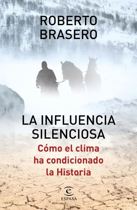 La Influencia Silenciosa. Cómo el Clima Ha Condicionado la Historia