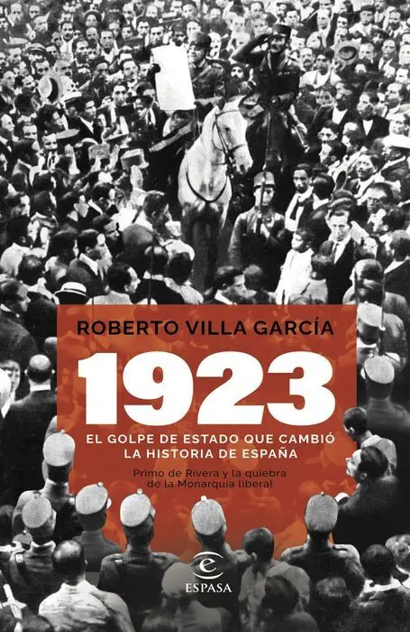 1923. El Golpe de Estado que Cambió la Historia de España