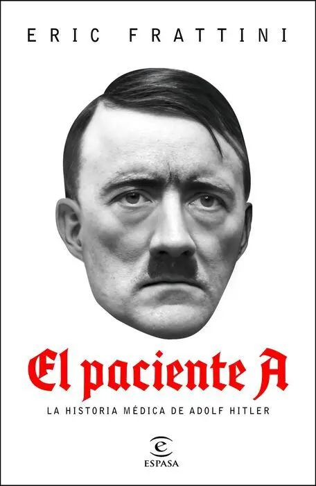 El Paciente a. La Historia Médica de Adolf Hitler