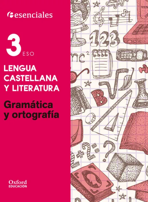015 3Eso Gramatica y Ortografia. Lengua Castellana y Literatura - Esenciales
