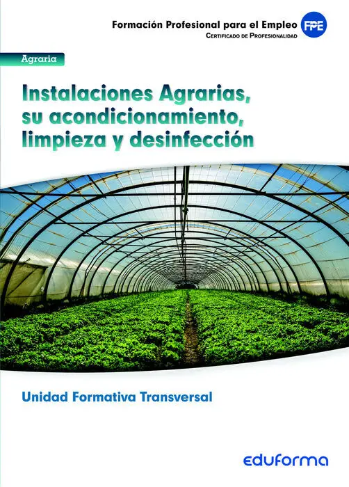 Ufo0008 (Transversal): Instalaciones Agrarias, Su Acondicionamiento, Limpieza y