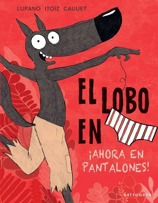 El Lobo en Calzoncillos ¡Ahora en Pantalones!