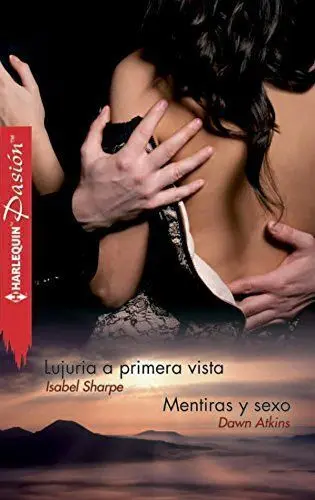 Lujuria a Primera Vista, Mentiras y Sexo