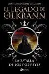 La Batalla de los Dos Reyes. El Legado de Olkrann, 1