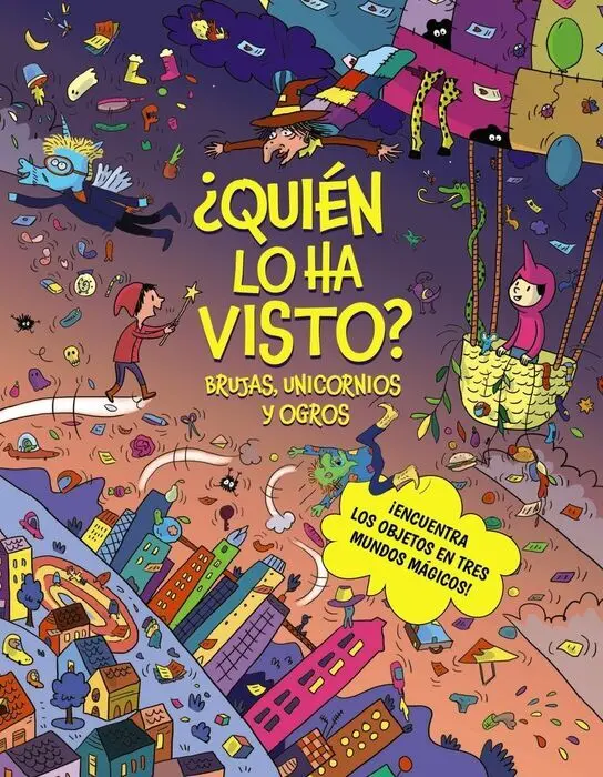 Quien lo Ha Visto? Brujas, Unicornios y Ogros