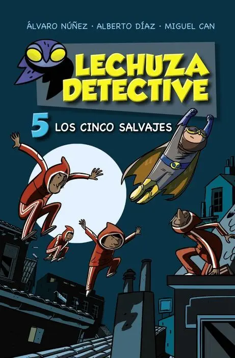 Lechuza Detective 5: los Cinco Salvajes 5