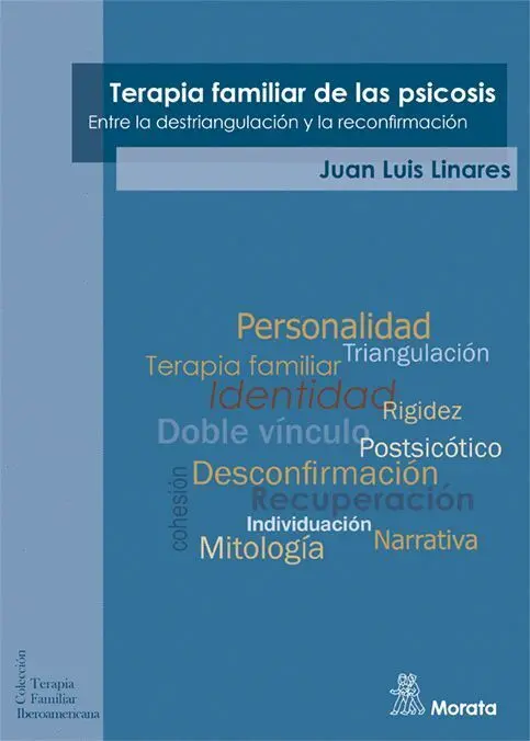 Terapia Familiar de la Psicosis entre la Destriangulacion y la Reconfirmacion