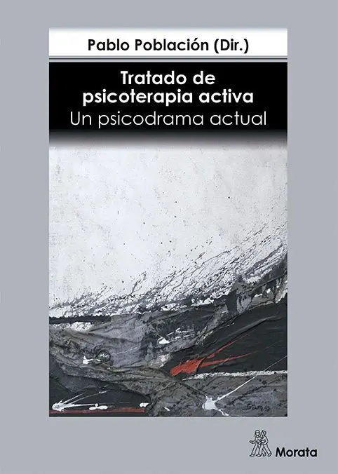 Tratado de Psicoterapia Activa. Un Psicodrama Actual