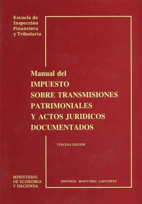 Manual del Impuesto Sobre Transmisiones Patrimoniales y Actos Jur¡Dicos Documentados