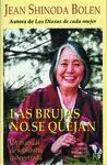 Brujas no se Quejan, las. Un Manual de Sabiduria Concentrada