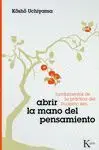Abrir la Mano del Pensamiento. Fundamentos de la Practica del...