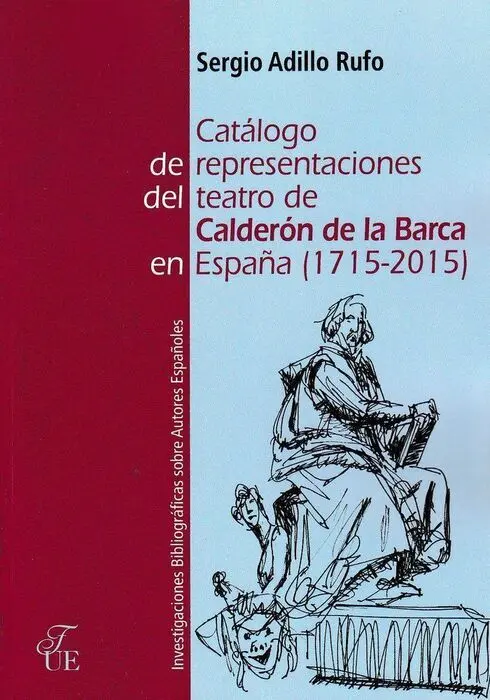 Catálogo de Representaciones del Teatro de Calderón de la Barca (1715-2015)