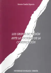 Los Grupos de Presiã?³N Ante la Sociedad de la Comunicaciã?³N