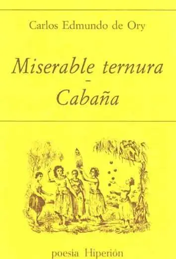 Miserable Ternura ; Cabaña