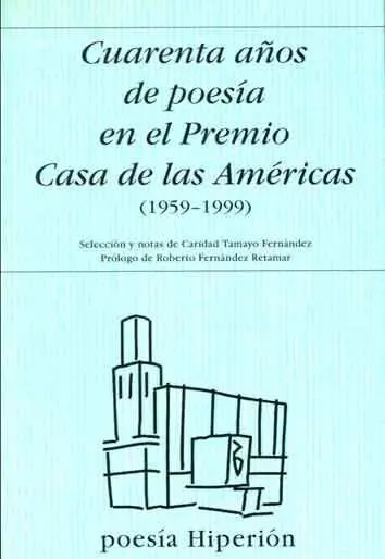 Cuarenta Años de Poesía en el Premio Casa de las Américas (1959-1999)