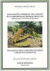 Explotacion Comercial Corcho Provincia Badajoz Siglo Xix