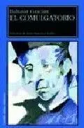 El Comulgatorio (Ed. De M. Batllori, a. egido y L. sã¡Nchez). Baltasar Graciã¡N