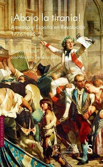 ¡Abajo la Tiranía! America y España en Revolucion 1776-1835