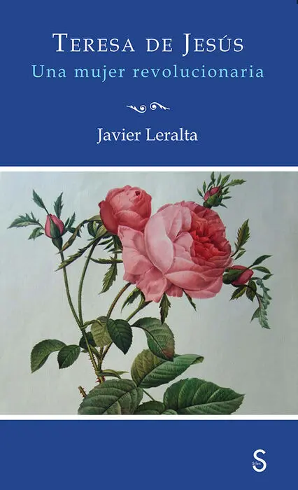 Teresa de Jesã?ºs. Una Mujer Revolucionaria